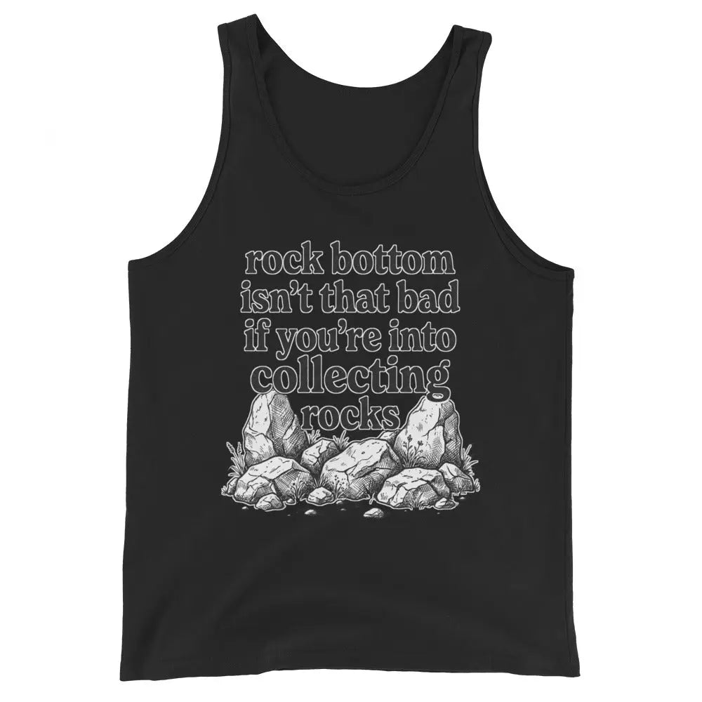 Rock bottom isn't that bad if you're into collecting rocks Tank Top Orbital Clothing