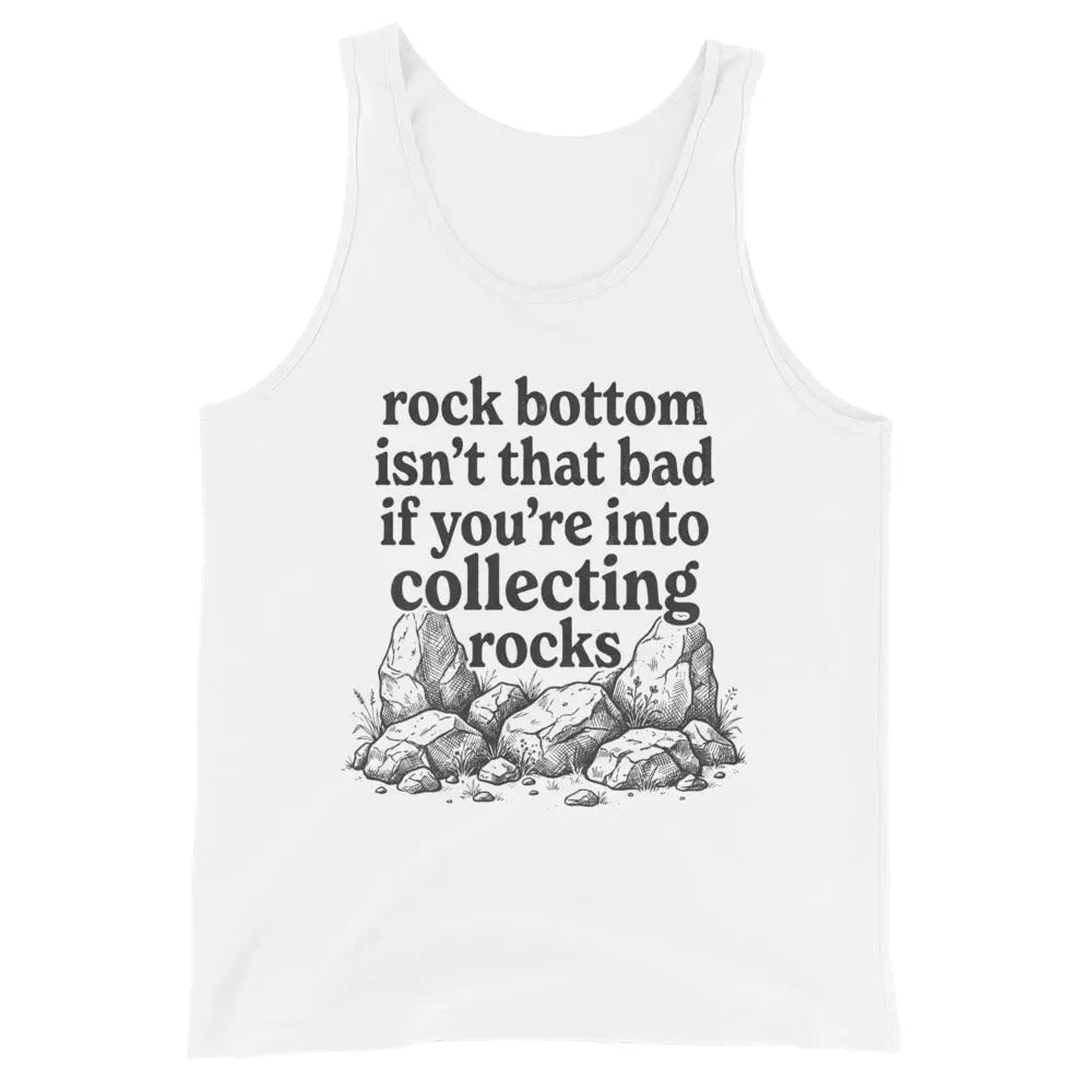 Rock bottom isn't that bad if you're into collecting rocks Tank Top Orbital Clothing
