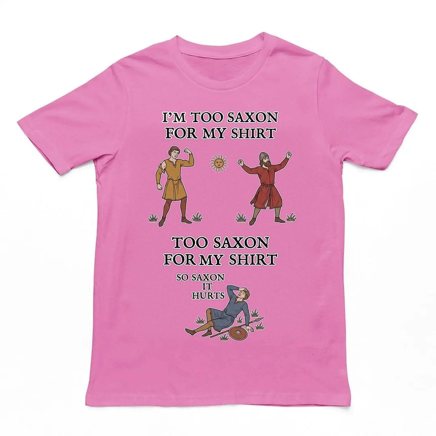 I'm Too Saxon For My Shirt T-Shirt Orbital Clothing