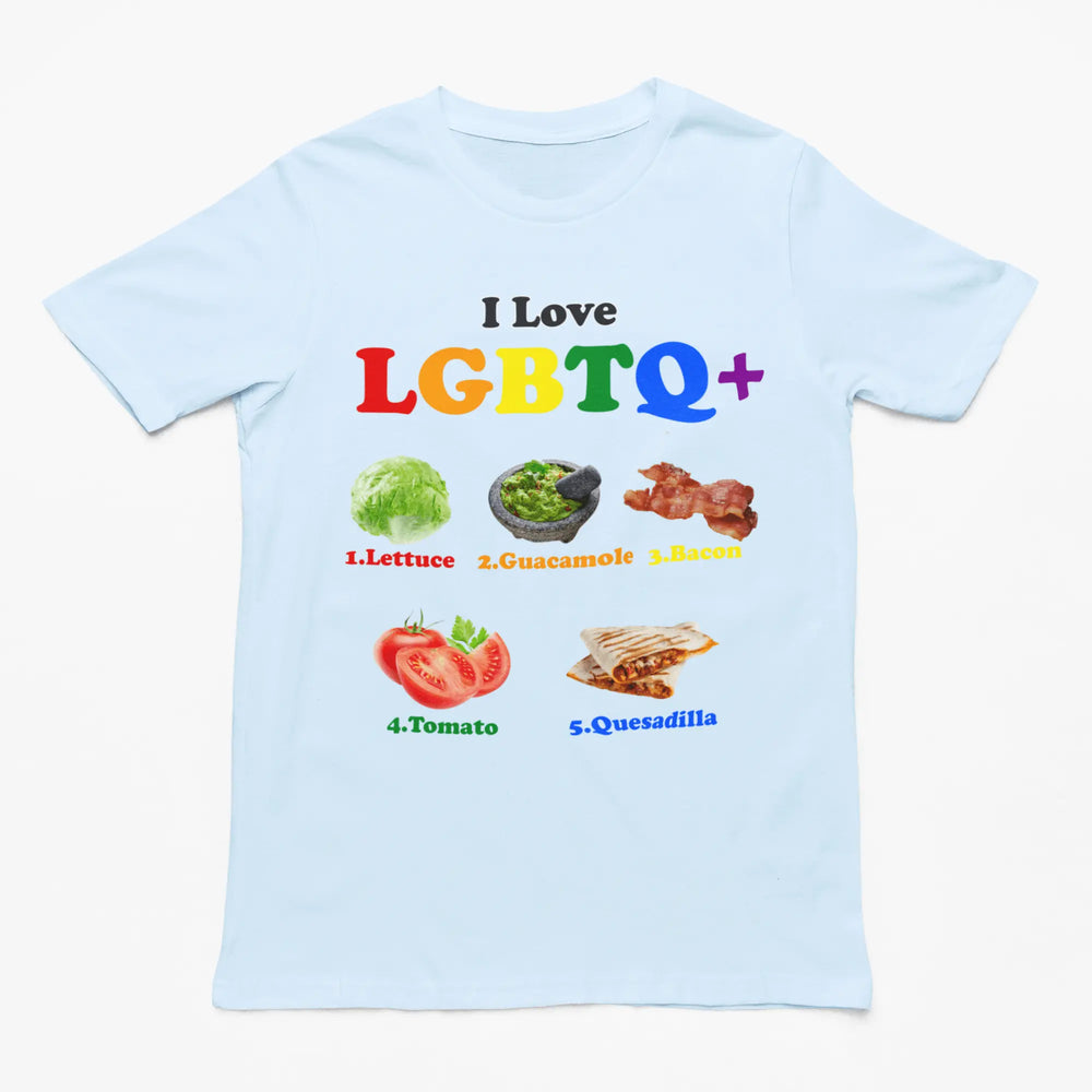 I Love LGBTQ+ (Lettuce Guacamole Bacon Tomatoes Quesadilla) t-shirt - Orbital Clothing