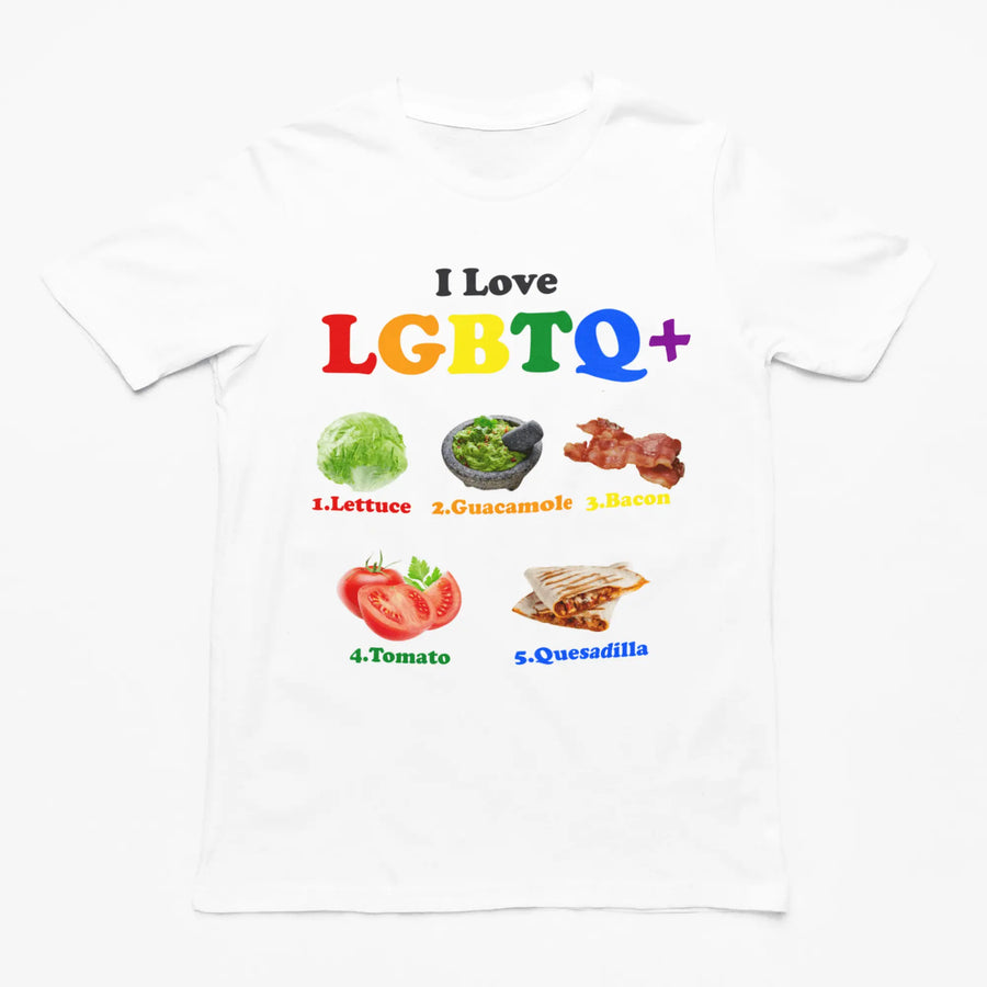 I Love LGBTQ+ (Lettuce Guacamole Bacon Tomatoes Quesadilla) t-shirt - Orbital Clothing