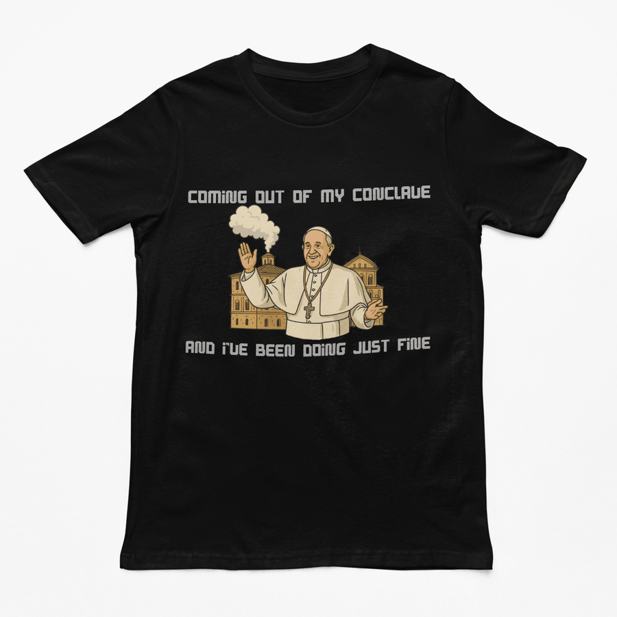 Coming out of my Conclave and I've been doing just fine t-shirt - Orbital Clothing