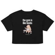 The Gym Is Like Boobs Women’s crop top