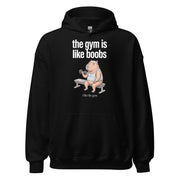 The Gym Is Like Boobs Hoodie