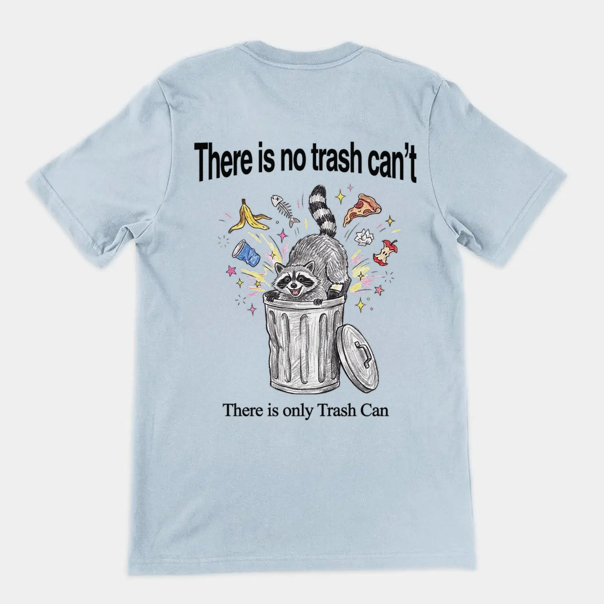 There Is No Trash Can't T-Shirt (backprint) Orbital Clothing