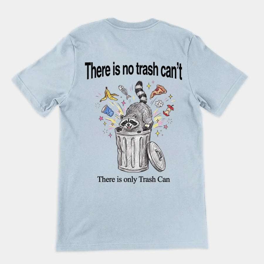 There Is No Trash Can't T-Shirt (backprint) Orbital Clothing