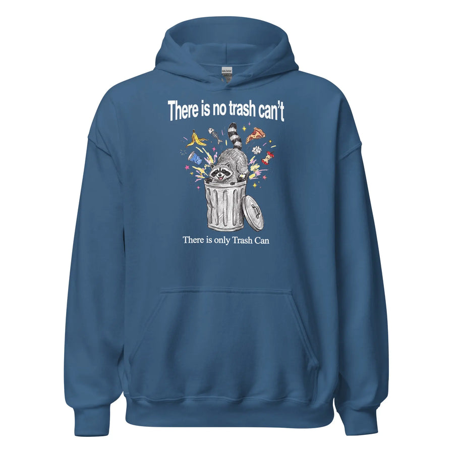 There Is No Trash Can't Hoodie Orbital Clothing
