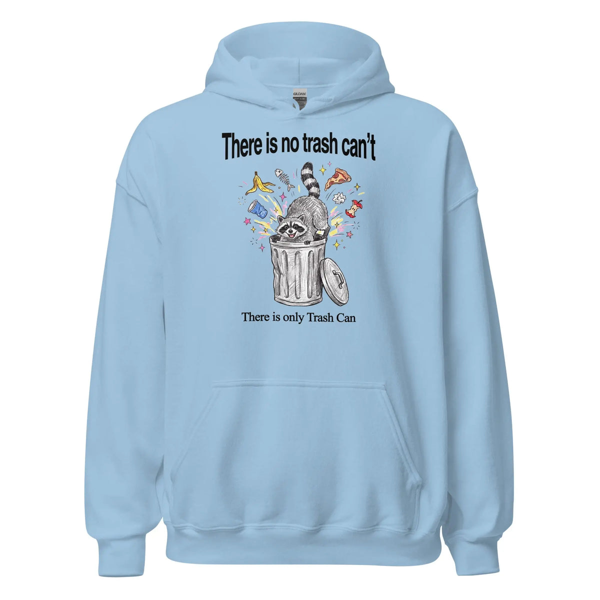 There Is No Trash Can't Hoodie Orbital Clothing