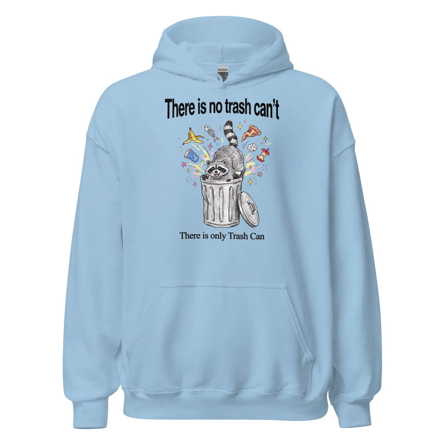 There Is No Trash Can't Hoodie Orbital Clothing