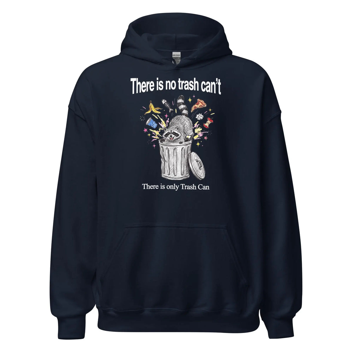 There Is No Trash Can't Hoodie Orbital Clothing