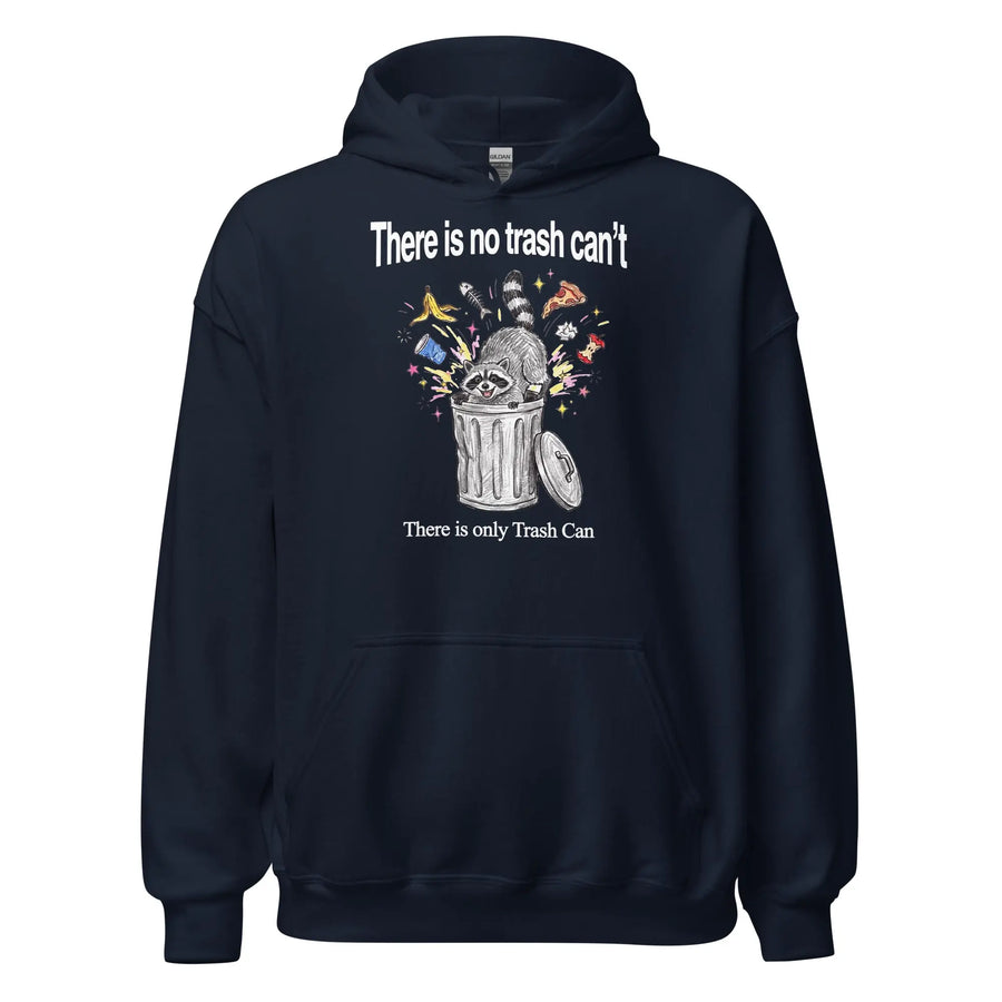 There Is No Trash Can't Hoodie Orbital Clothing