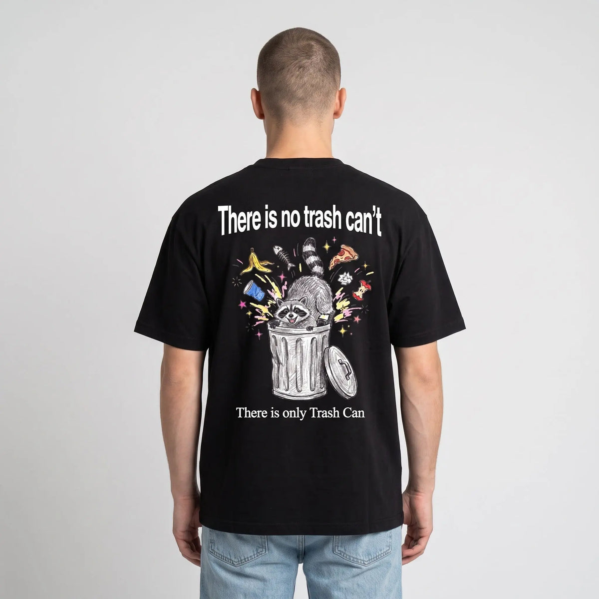 There Is No Trash Can't T-Shirt (backprint) Orbital Clothing