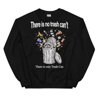 There Is No Trash Can't Sweatshirt - Black / S