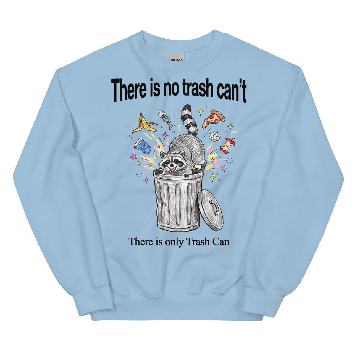 There Is No Trash Can't Sweatshirt Orbital Clothing