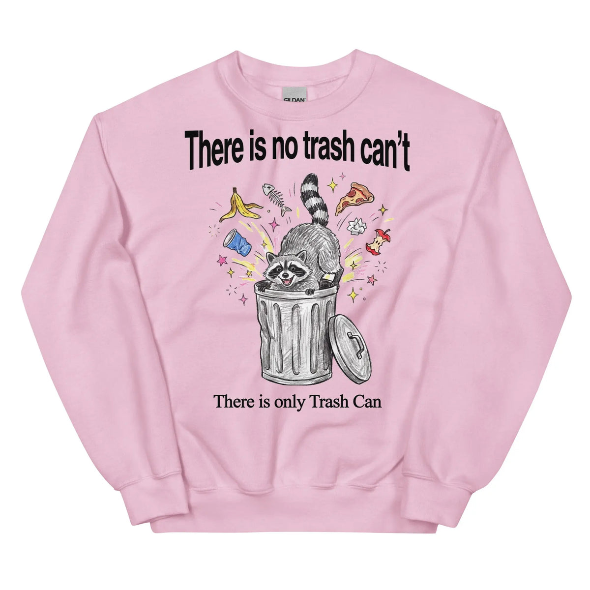 There Is No Trash Can't Sweatshirt Orbital Clothing