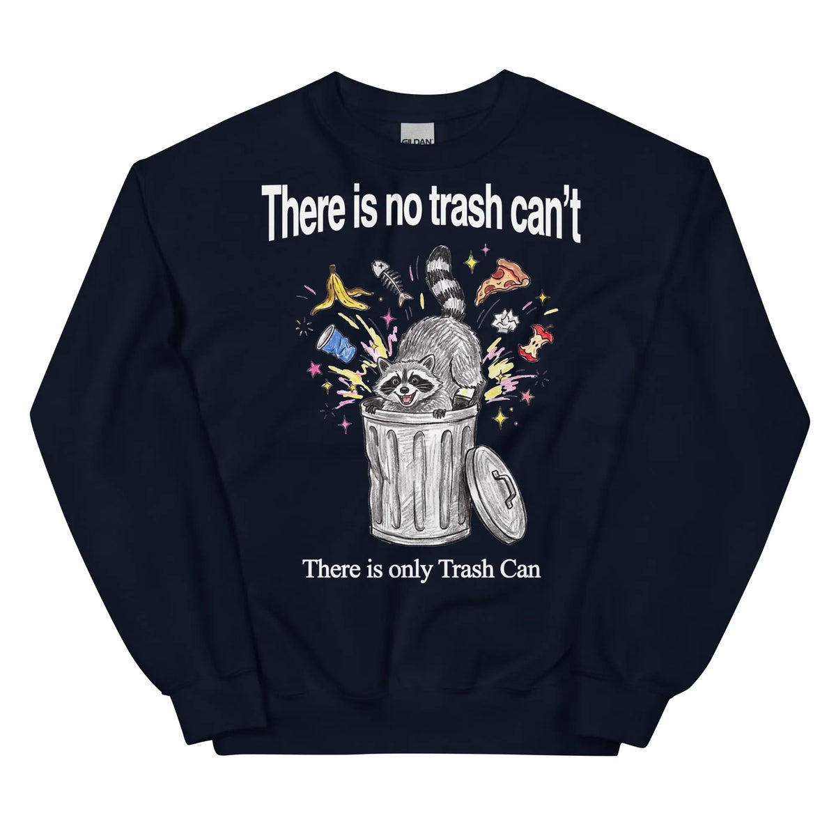 There Is No Trash Can't Sweatshirt Orbital Clothing