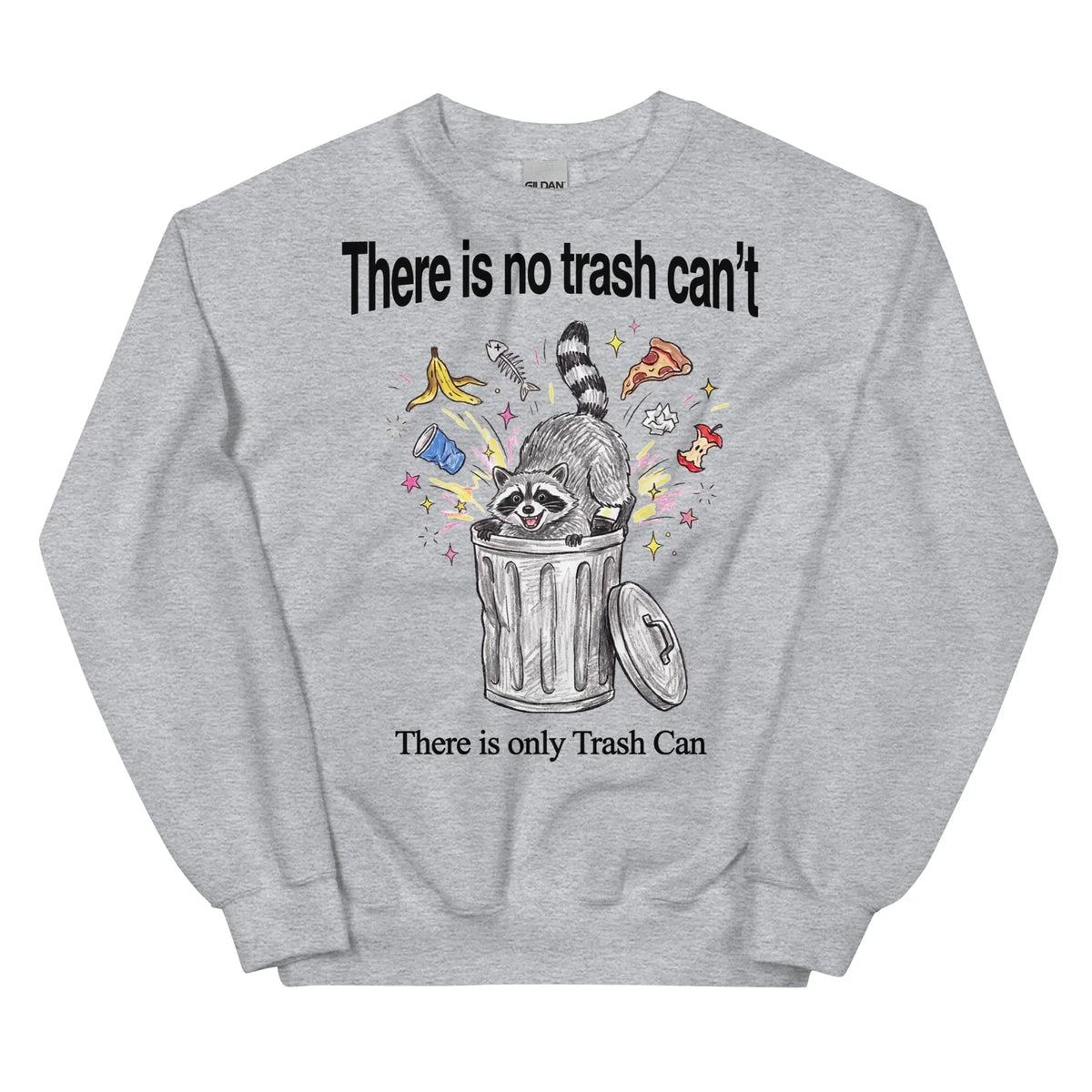 There Is No Trash Can't Sweatshirt Orbital Clothing