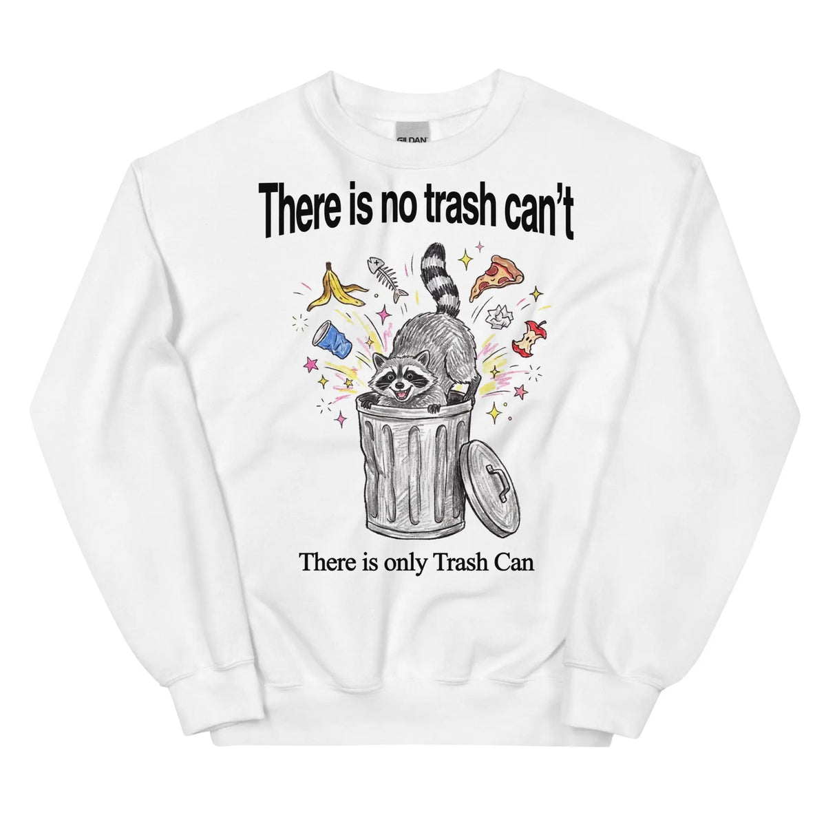 There Is No Trash Can't Sweatshirt Orbital Clothing