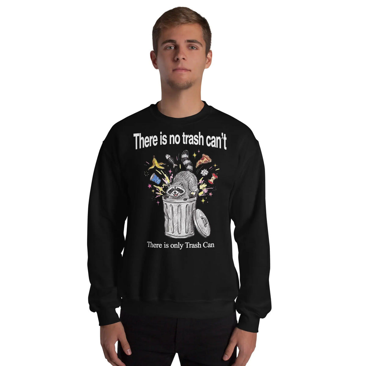 There Is No Trash Can't Sweatshirt Orbital Clothing