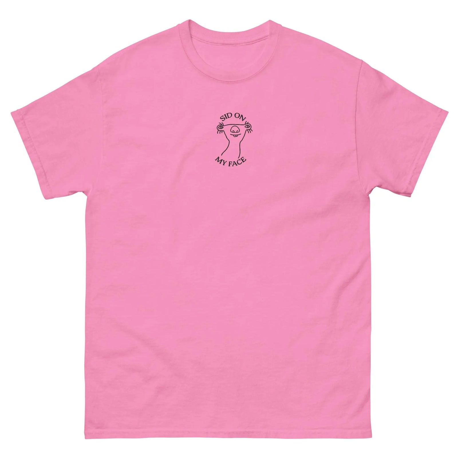 High-quality "Sid on my face" sarcastic text embroidery on the chest of an azalea pink premium t-shirt.