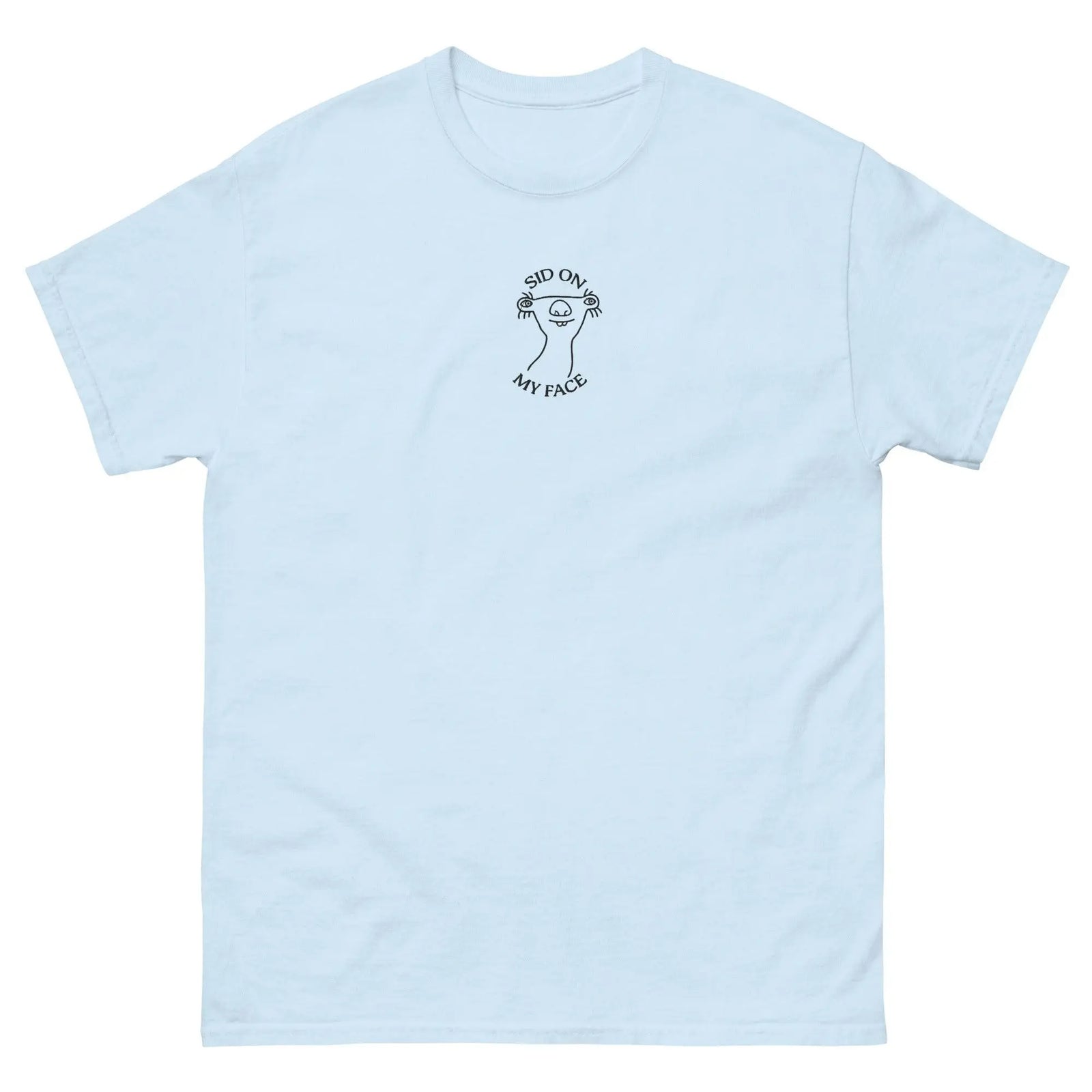 High-quality "Sid on my face" sarcastic text embroidery on the chest of a light blue premium t-shirt.