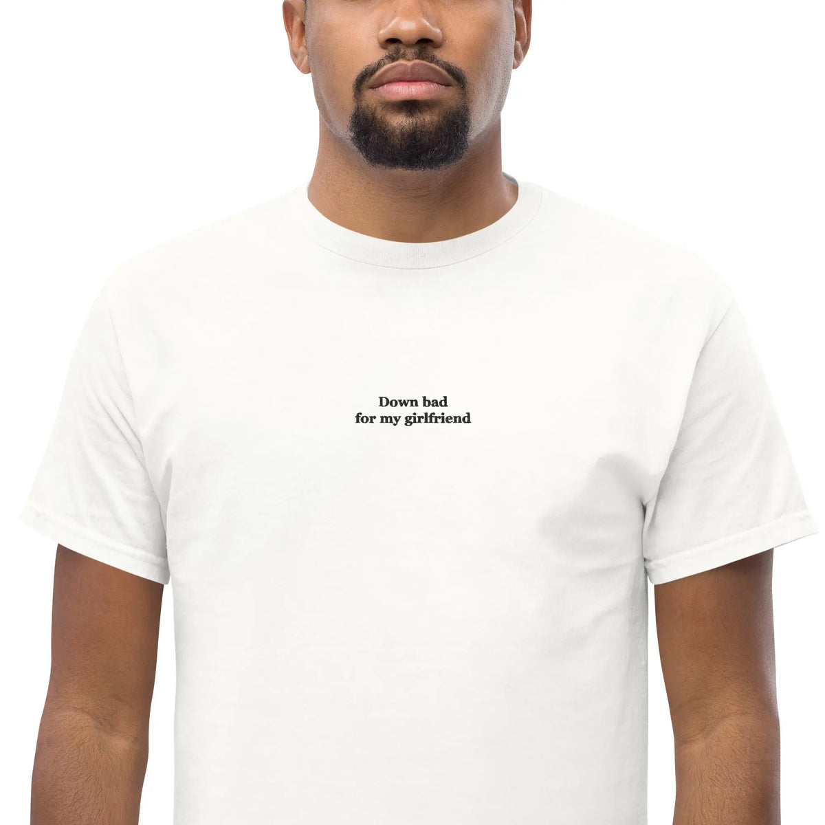 Down bad for my girlfriend (embroidered) T-Shirt Orbital Clothing
