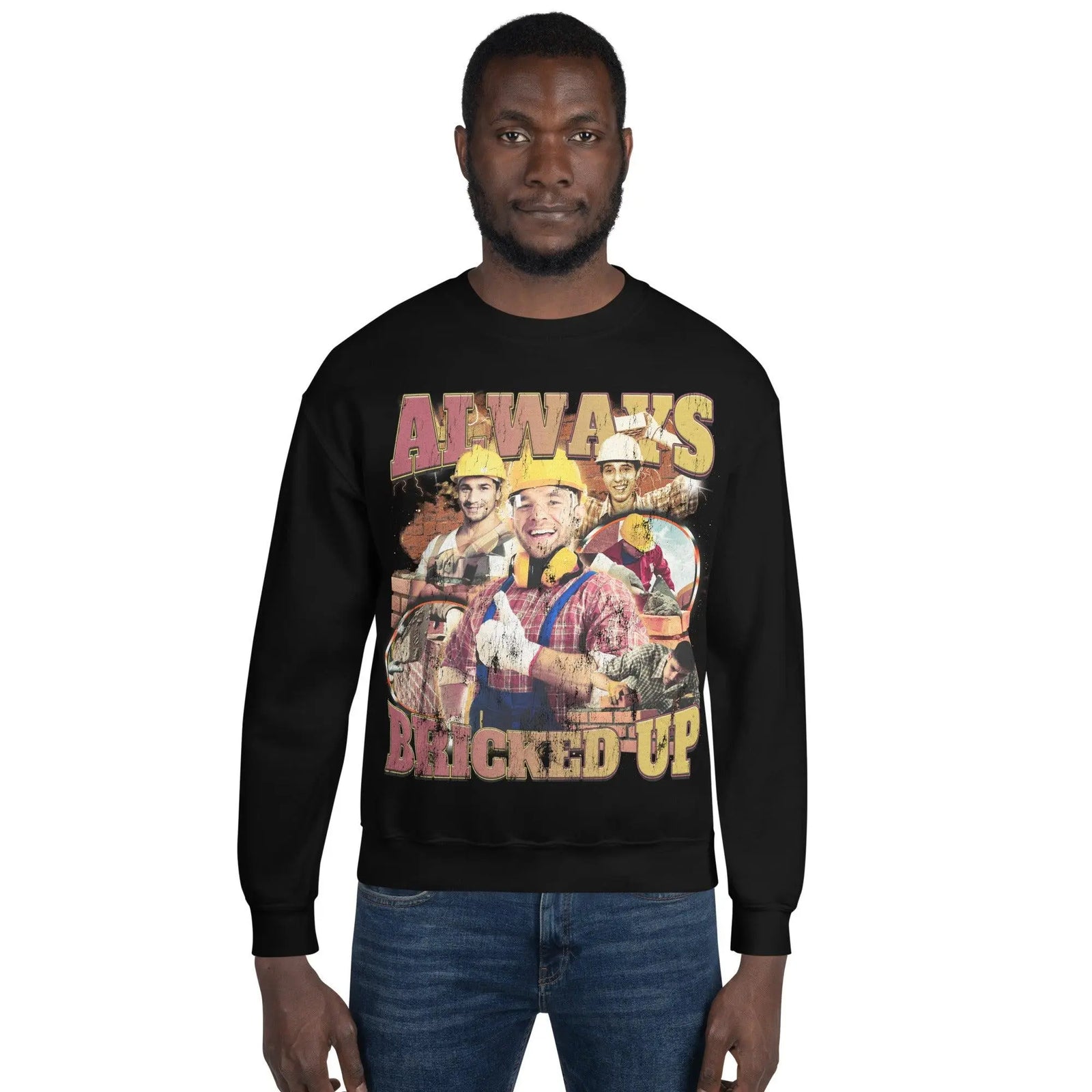 Always Bricked Up Sweatshirt - Orbital Clothing