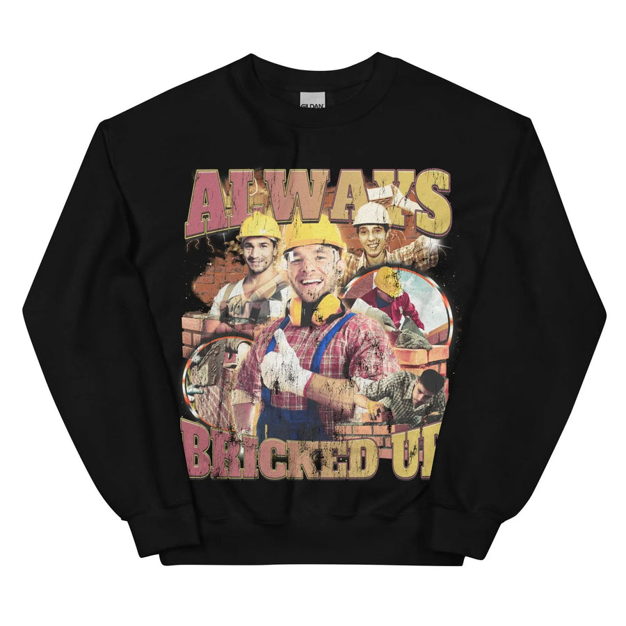Always Bricked Up Sweatshirt - Orbital Clothing