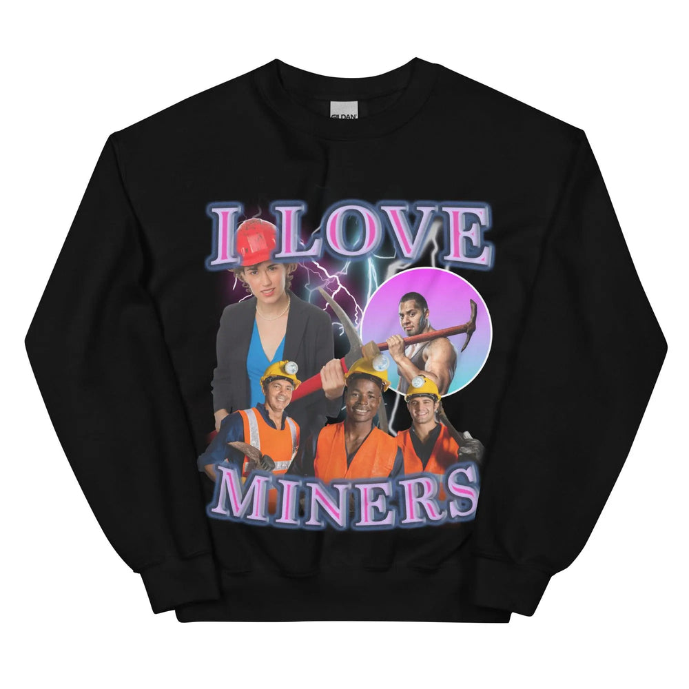 I Love Miners Sweatshirt - Orbital Clothing