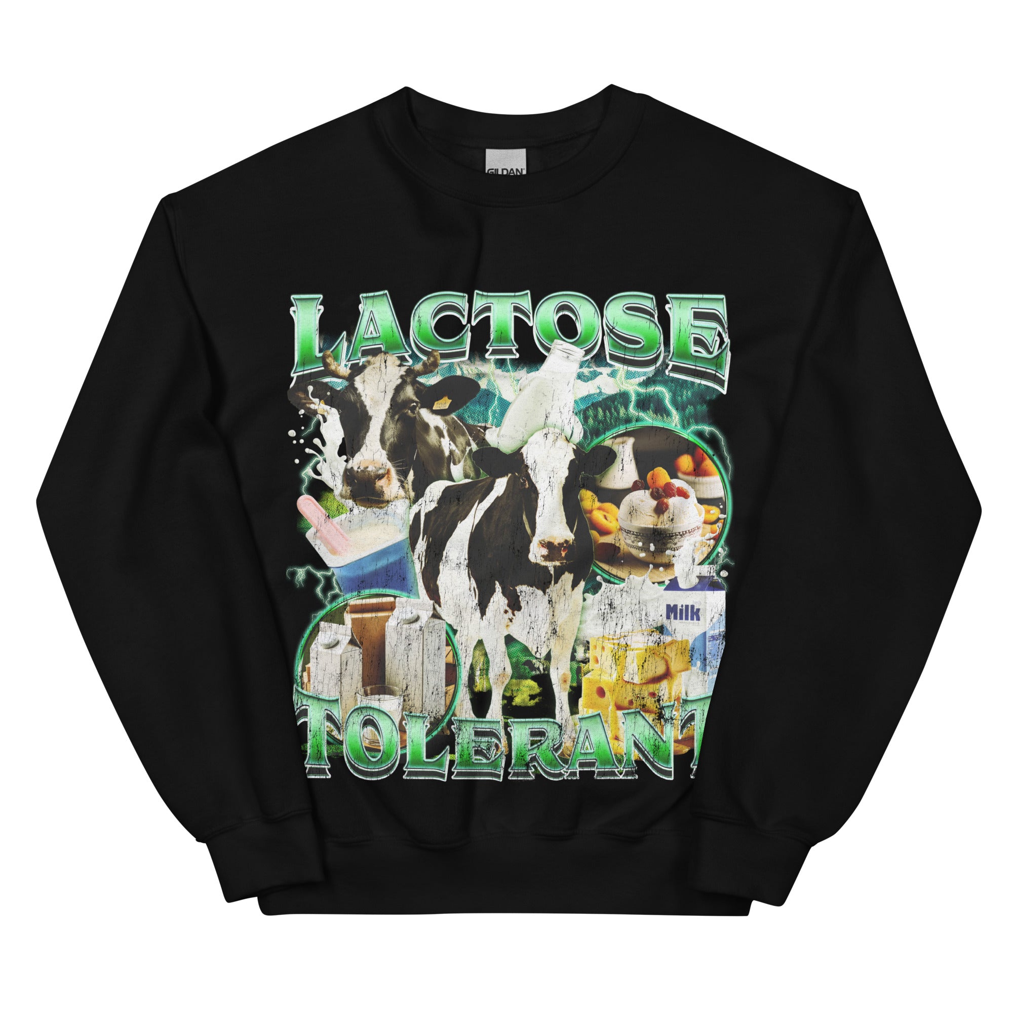 Lactose Tolerant (New Design!) Sweatshirt