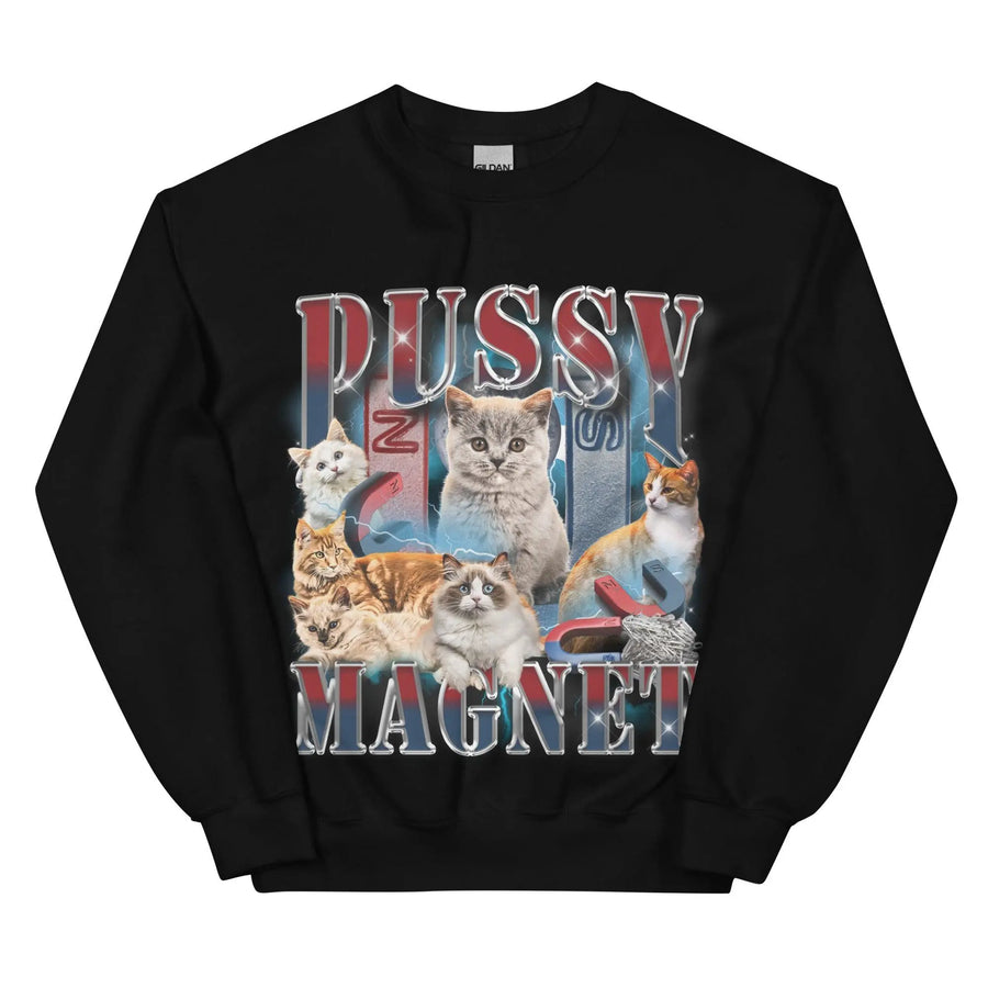 Pussy Magnet Sweatshirt - Orbital Clothing