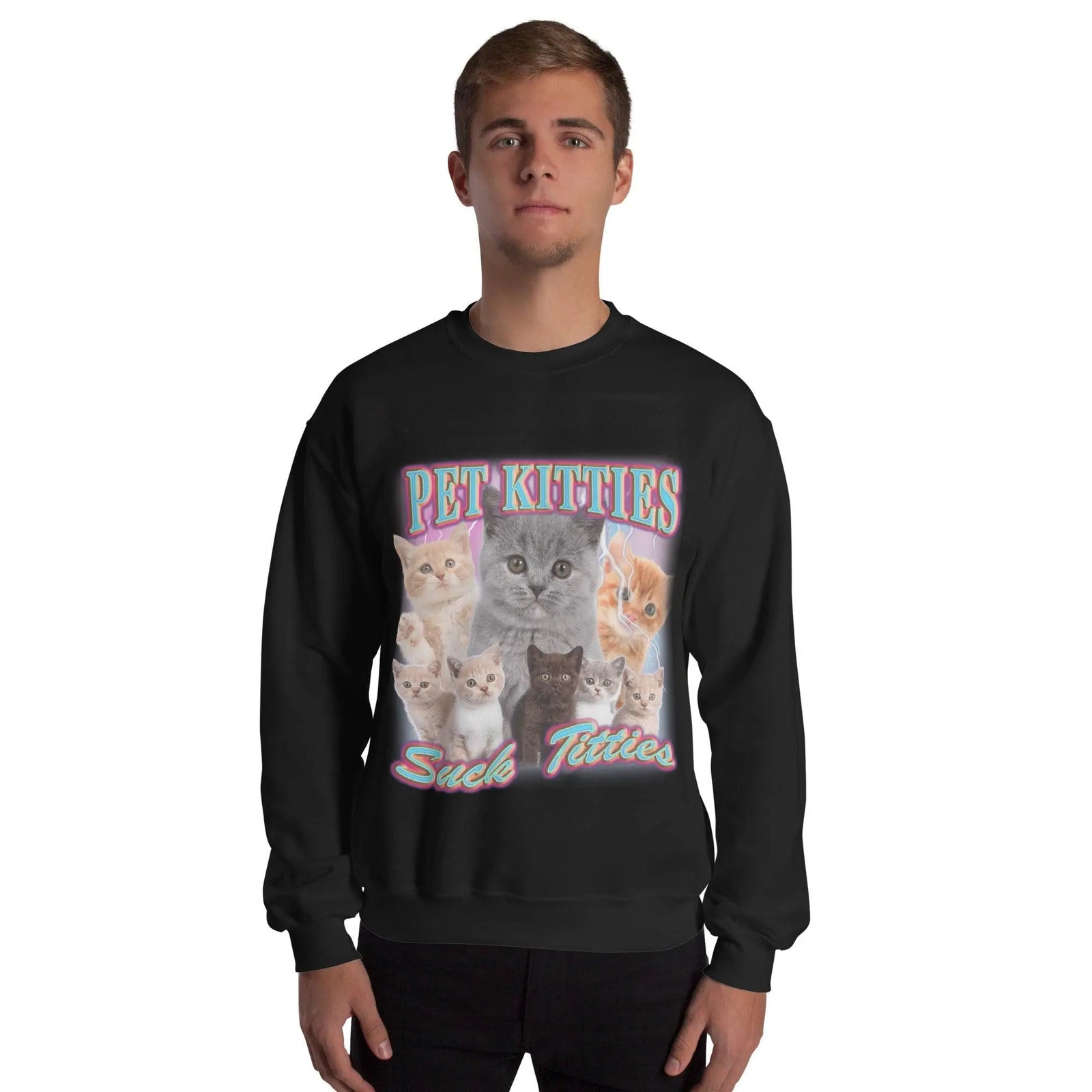 Pet Kitties Suck Titties Sweatshirt - Orbital Clothing