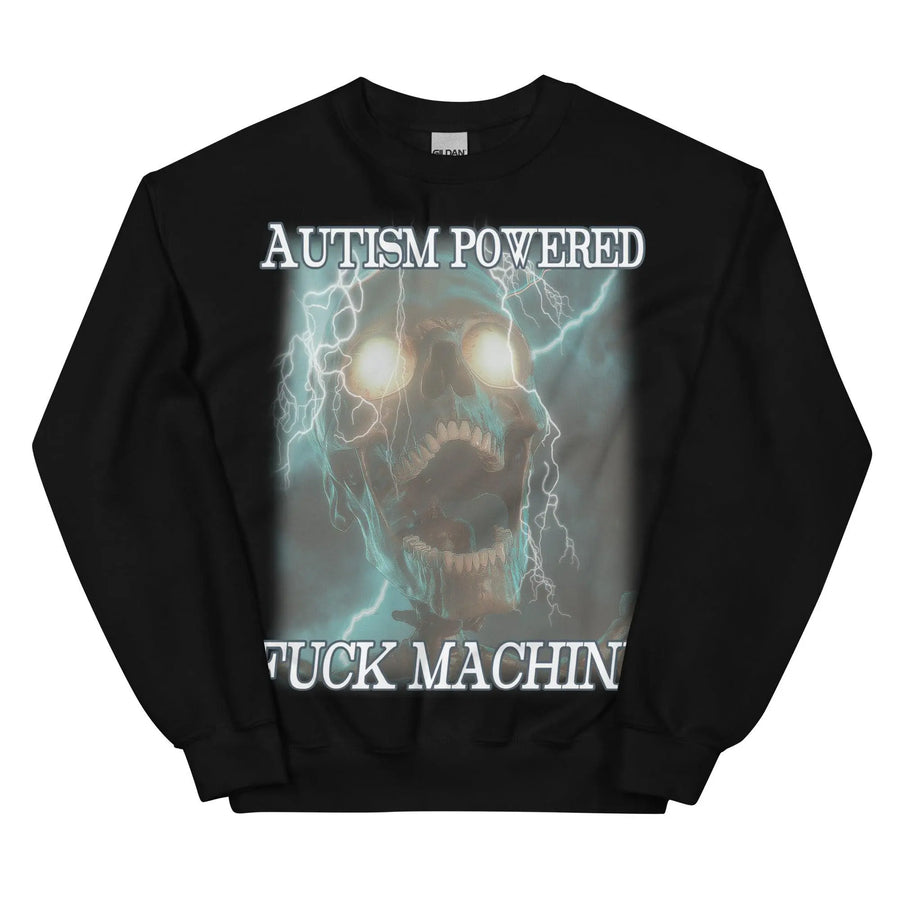 Autism Powered Fuck Machine Sweatshirt - Orbital Clothing