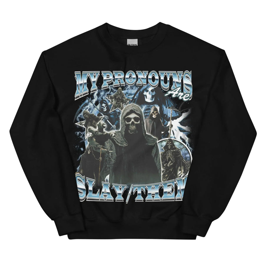 My Pronouns are Slay Them Sweatshirt - Orbital Clothing