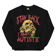 Stay Back I'm Autistic Sweatshirt