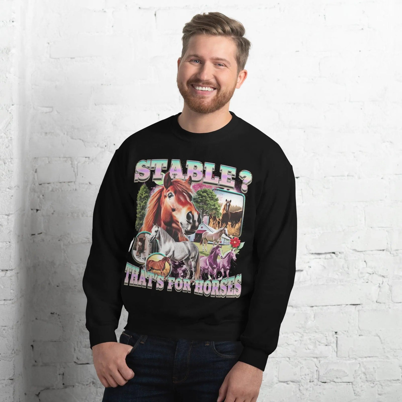 Stable_ That's for horses sweatshirt - Orbital Clothing