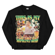 This is my Drinking sweatshirt