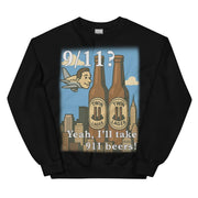 9/11 Yeah I'll Take 911 Beers! sweatshirt