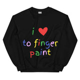I love to finger paint sweatshirt