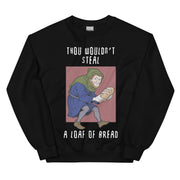 Je zou toch geen brood stelen sweatshirt