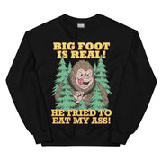 Bigfoot is echt, hij probeerde mijn kont op te eten sweatshirt