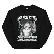 Not Now Kitten Daddy is Increasing Shareholder Value sweatshirt