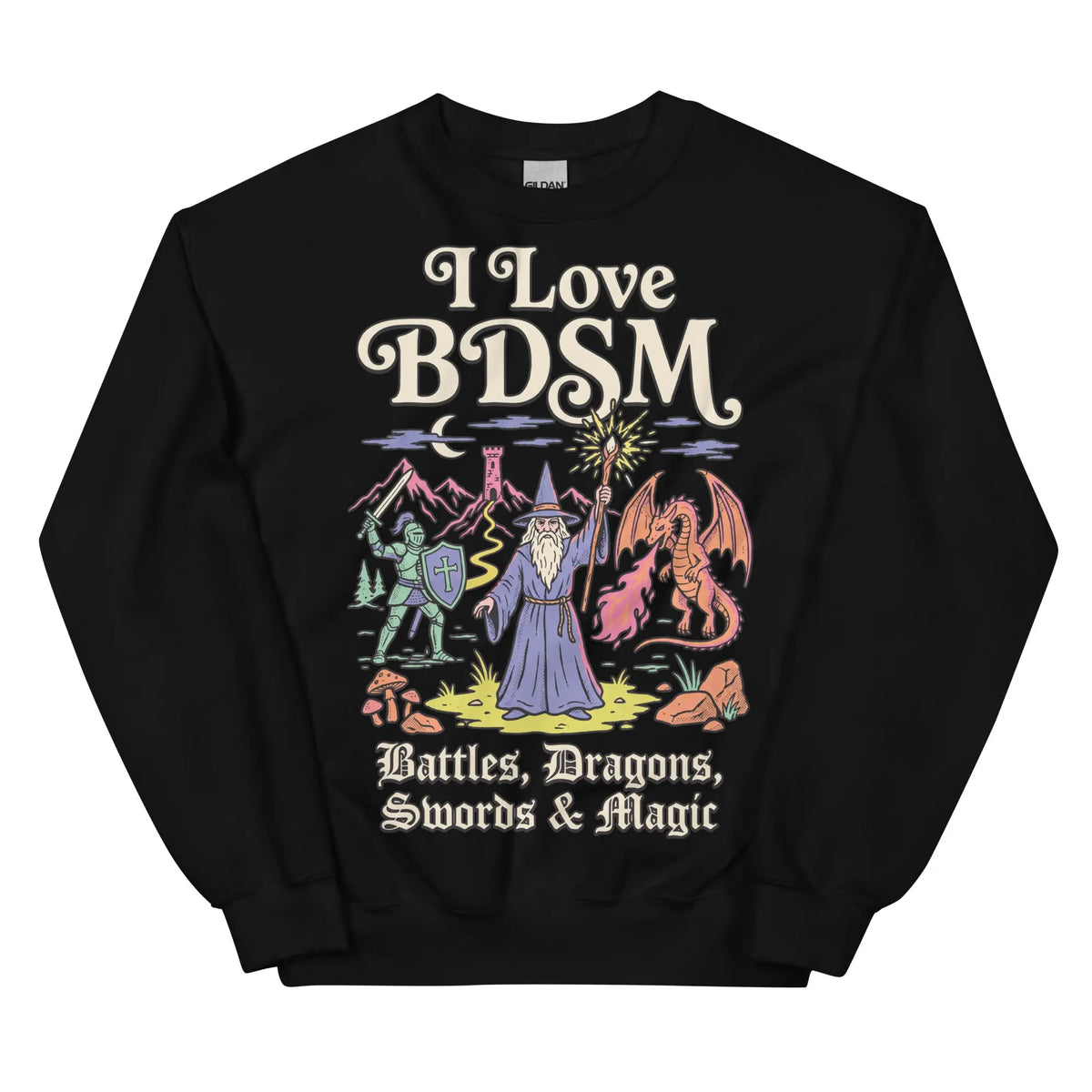 I Love BDSM (Battles, Dragons, Swords & Magic) Sweatshirt Orbital Clothing