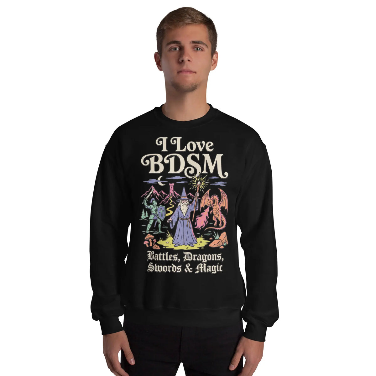 I Love BDSM (Battles, Dragons, Swords & Magic) Sweatshirt Orbital Clothing
