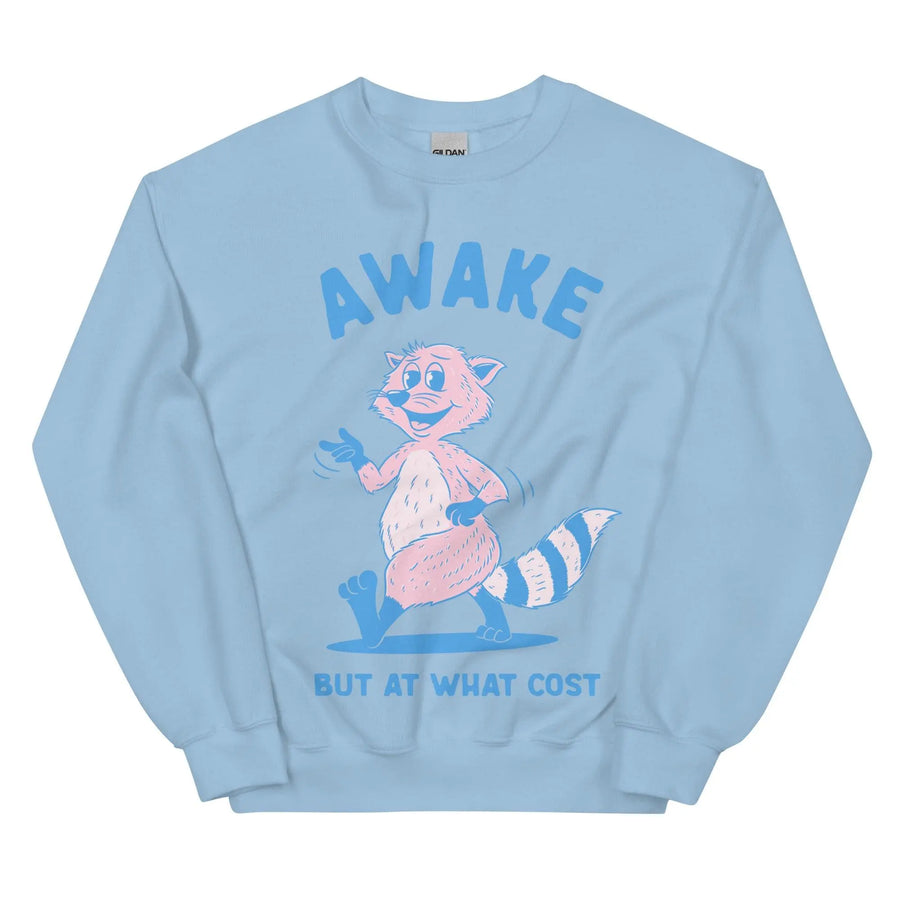Awake But At What Cost Sweatshirt - Orbital Clothing