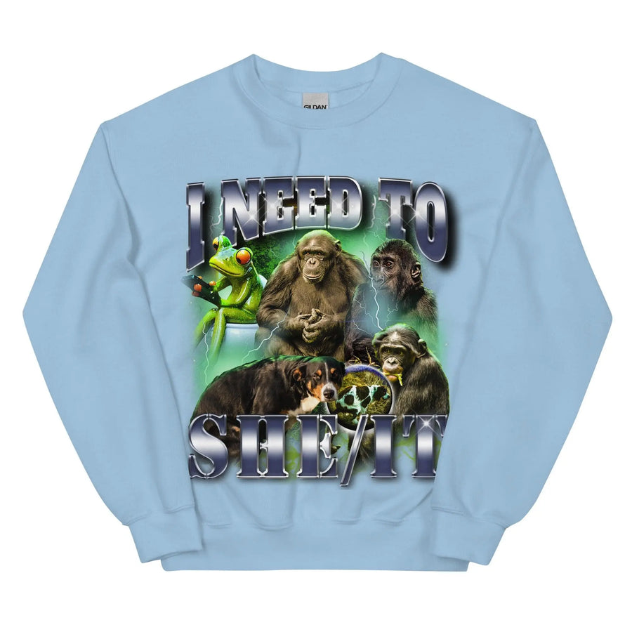 I Need To She/It Sweatshirt - Orbital Clothing