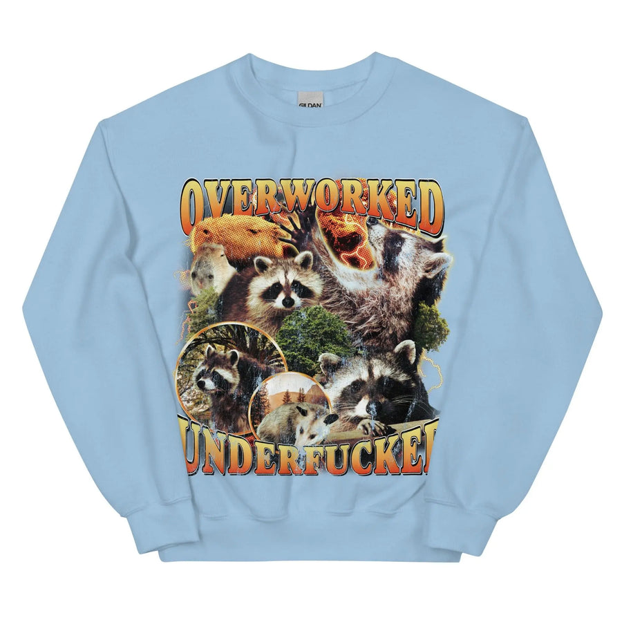 Overworked Underfucked Sweatshirt - Orbital Clothing