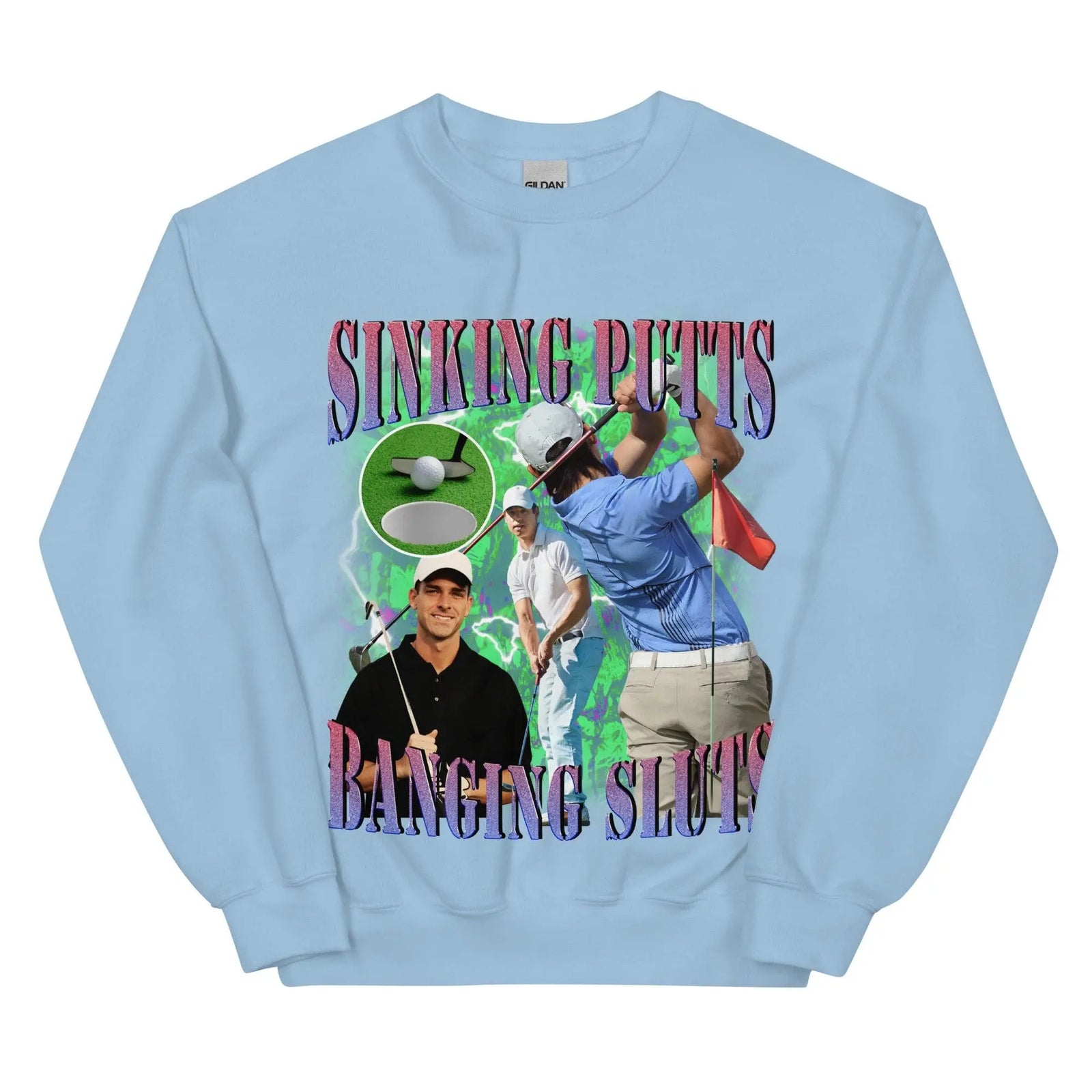 Sinking Putts Banging Sluts Sweatshirt - Orbital Clothing