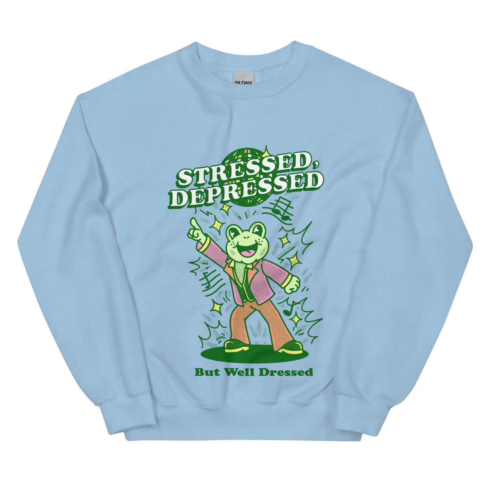 Stressed Depressed But Well Dressed Sweatshirt - Orbital Clothing