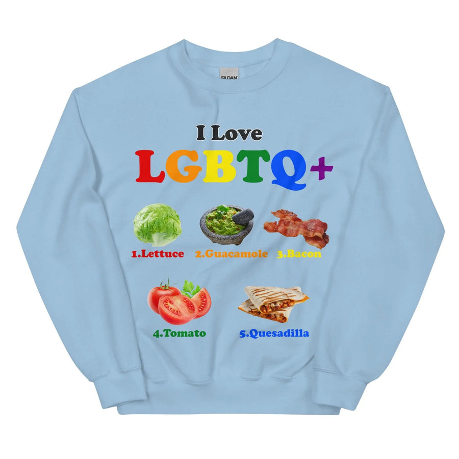 I Love LGBTQ+ Lettuce Guacamole Bacon Tomatoes Quesadilla Sweatshirt - Orbital Clothing